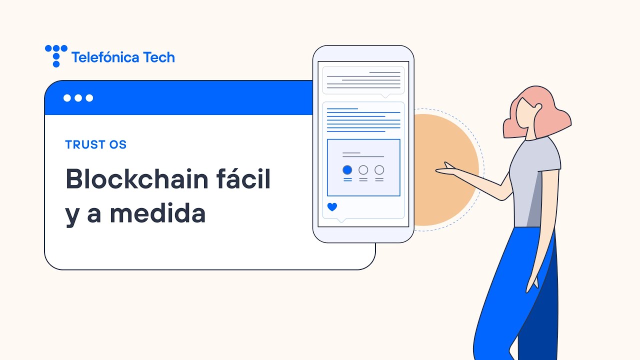 TrustOS: blockchain fácil y seguro para tu empresa | Telefónica Tech