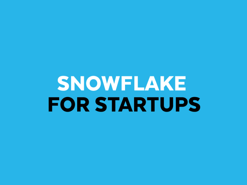 Snowflake for Startups